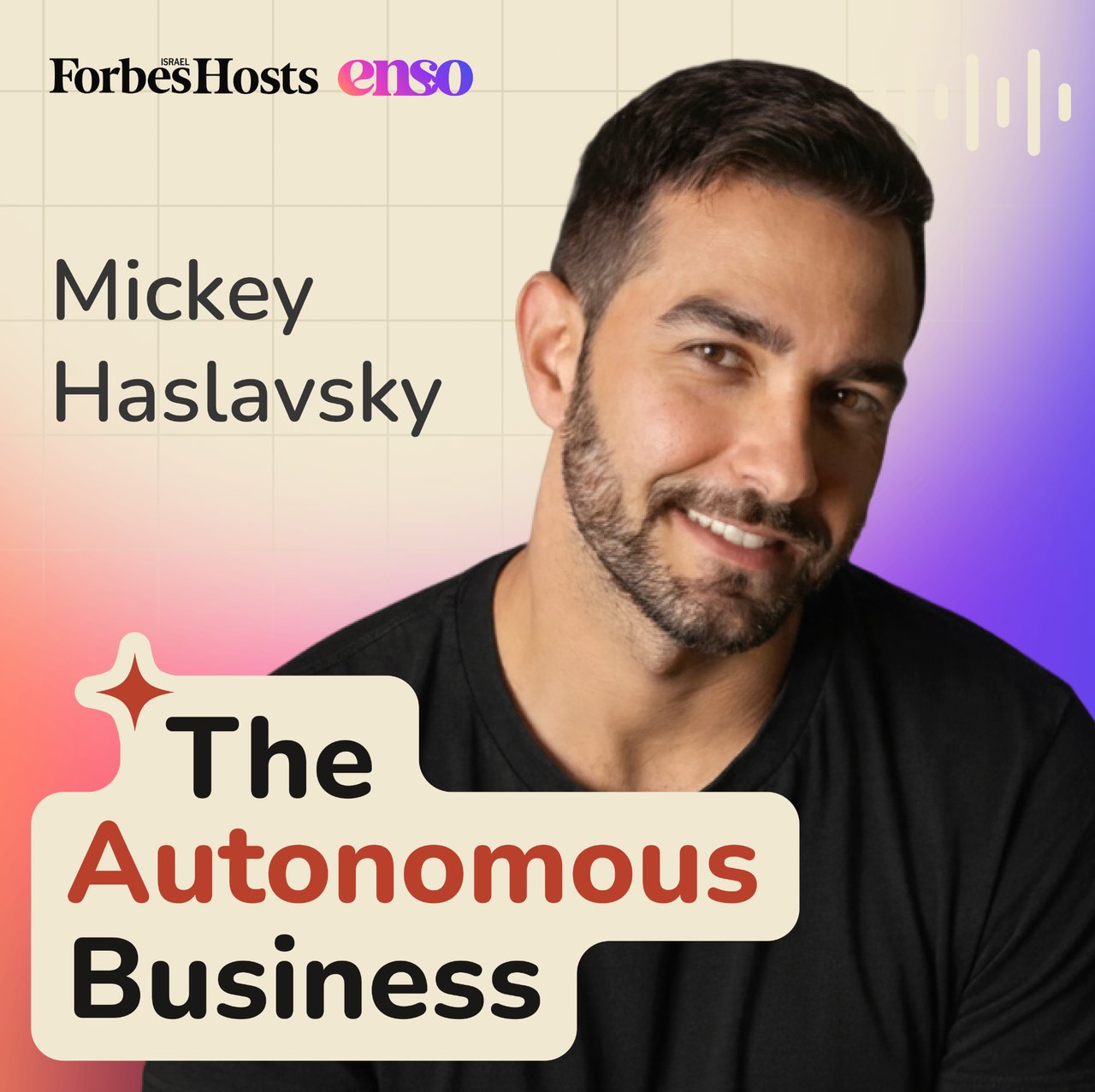 The Autonomous Business — cover with host Mickey Haslavsky